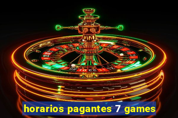 horarios pagantes 7 games